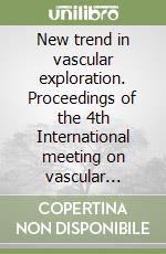 New trend in vascular exploration. Proceedings of the 4th International meeting on vascular haemodynamics libro