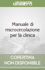 Manuale di microcircolazione per la clinica libro