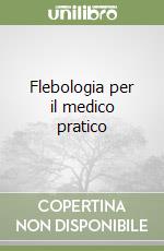 Flebologia per il medico pratico