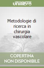 Metodologie di ricerca in chirurgia vascolare