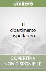 Il dipartimento ospedaliero libro