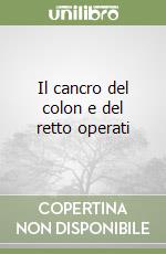 Il cancro del colon e del retto operati libro