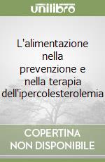 L'alimentazione nella prevenzione e nella terapia dell'ipercolesterolemia libro