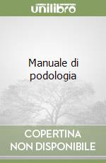 Manuale di podologia libro