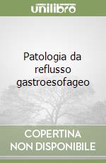 Patologia da reflusso gastroesofageo libro