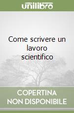 Come scrivere un lavoro scientifico