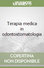 Terapia medica in odontostomatologia libro