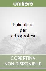 Polietilene per artroprotesi libro