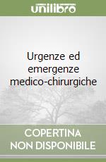 Urgenze ed emergenze medico-chirurgiche