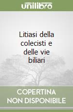 Litiasi della colecisti e delle vie biliari libro