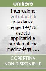 Interruzione volontaria di gravidanza. Legge 194/78: aspetti applicativi e problematiche medico-legali. Riflessioni su una ricerca territoriale