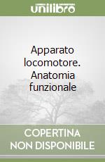 Apparato locomotore. Anatomia funzionale