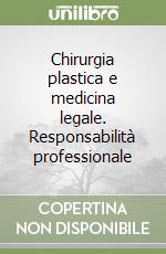 Chirurgia plastica e medicina legale. Responsabilità professionale