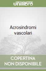 Acrosindromi vascolari libro