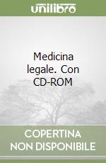 Medicina legale. Con CD-ROM libro