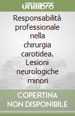 Responsabilità professionale nella chirurgia carotidea. Lesioni neurologiche minori