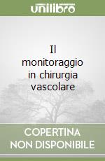 Il monitoraggio in chirurgia vascolare