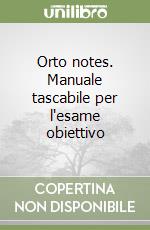 Orto notes. Manuale tascabile per l'esame obiettivo libro