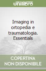 Imaging in ortopedia e traumatologia. Essentials