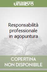 Responsabilità professionale in agopuntura libro