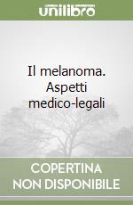 Il melanoma. Aspetti medico-legali