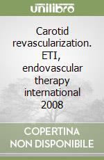 Carotid revascularization. ETI, endovascular therapy international 2008 libro