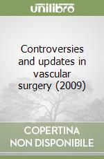 Controversies and updates in vascular surgery (2009) libro