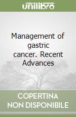 Management of gastric cancer. Recent Advances libro