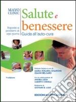 Mayoclinic. Salute e benessere. Guida all'auto cura libro