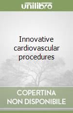 Innovative cardiovascular procedures libro