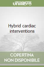 Hybrid cardiac interventions