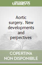 Aortic surgery. New developments and perpectives