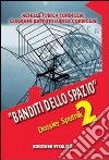 Banditi dello spazio. Dossier Sputnik 2 libro