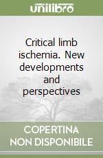 Critical limb ischemia. New developments and perspectives