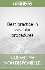 Best practice in vascular procedures