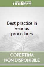 Best practice in venous procedures