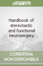 Handbook of stereotactic and functional neurosergery libro