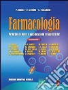 Farmacologia. Principi di base e applicazioni terapeutiche libro