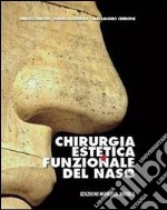 Chirurgia estetica e funzionale del naso. Testo-atlante libro