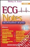 ECG notes. Guida all'interpretazione e alla gestione libro