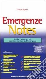 Emergenze Notes. Guida pratica per gli operatori sanitari dell'emergenza