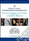 Mayo clinic international vascular symposium 2011. Advances and controversies in vascular medicine, vascular surgery and endovascular interventions libro