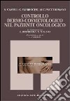 Controllo dermo-cosmetologicom nel paziente oncologico libro