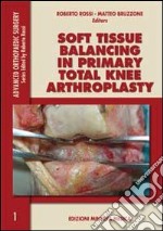 Soft tissue balancing in primary total knee arthroplasty libro