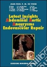 Latest insights into abdominal aortic aneurysms and endovascular repair libro