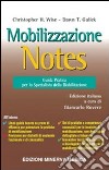 Mobilizzazione notes. Guida pratica per lo specialista della riabilitazione libro