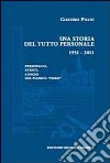 Una storia del tutto personale 1951-2011. Personaggi, eventi, luoghi del pianeta «piede» libro