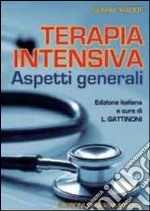 Terapia intensiva. Aspetti generali libro