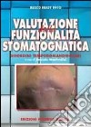 Valutazione della funzionalità stomatognatica. Disordini temporamandibolari libro di Bucci Marco Brady