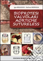 Bioprotesi valvolari aortiche sutureless